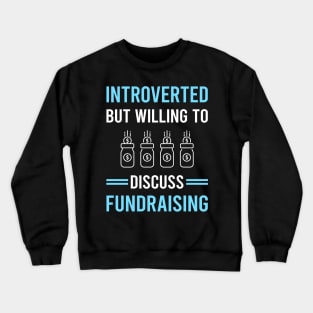 Introverted Fundraising Fundraiser Crewneck Sweatshirt